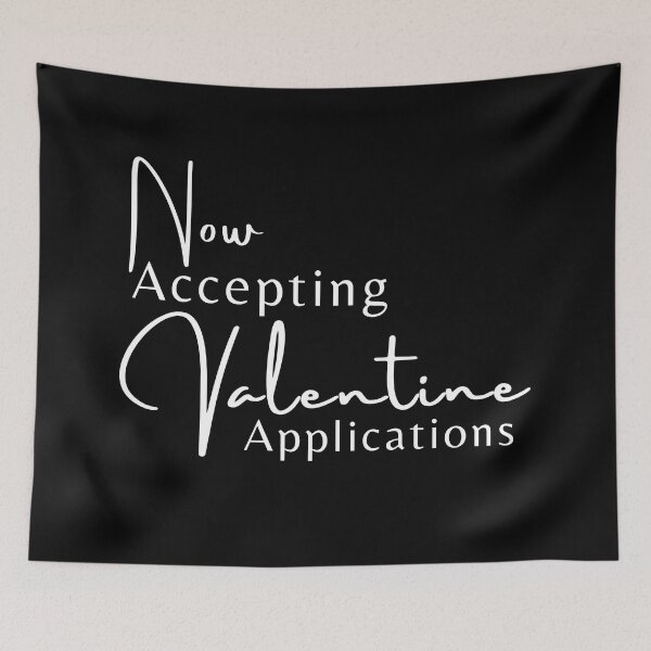 Item preview, now accepting valentine applications positive quote black and white illustration. designed and sold by Coolclassy.