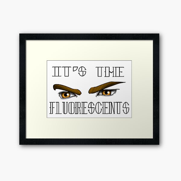 Item preview, "It's The Fluorescents"  designed and sold by TheRealMysterie.