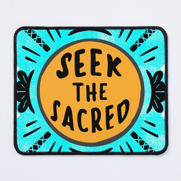 Item preview, Seek the Sacred - inspiring design designed and sold by thephoenixsoul.