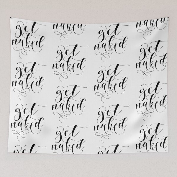 Item preview, Get Naked Black & white modern Calligraphy designed and sold by Martina Mladenova.