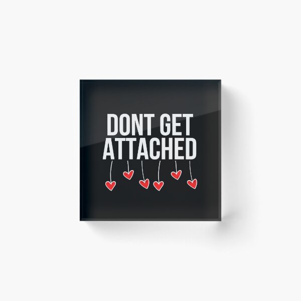 Item preview, Don't Get Attached - Single AF designed and sold by BigMovesHustler.