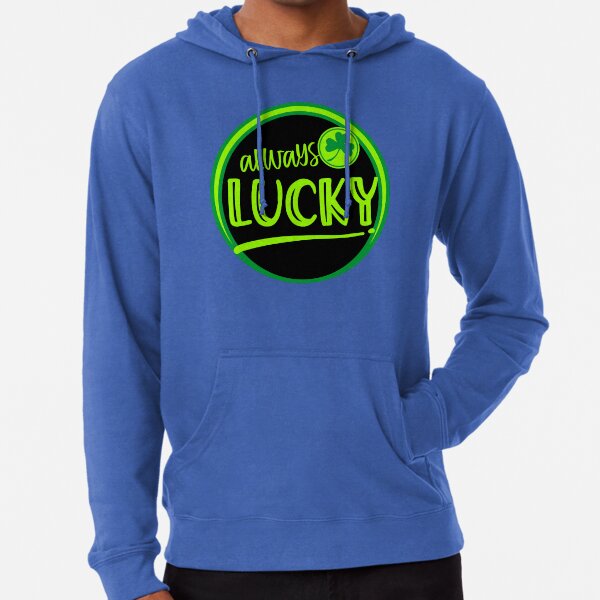 Always Lucky Sweatshirts Hoodies for Sale Redbubble