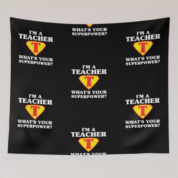 Item preview, I'm A Teacher What's Your Superpower T-shirt & More designed and sold by ravishdesigns.
