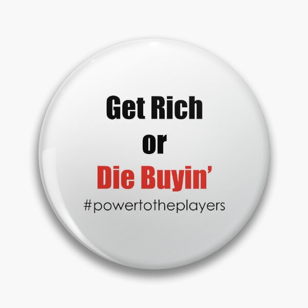 Item preview, Get Rich or Die Buyin' - Power To The Players designed and sold by BiggieRiggie.