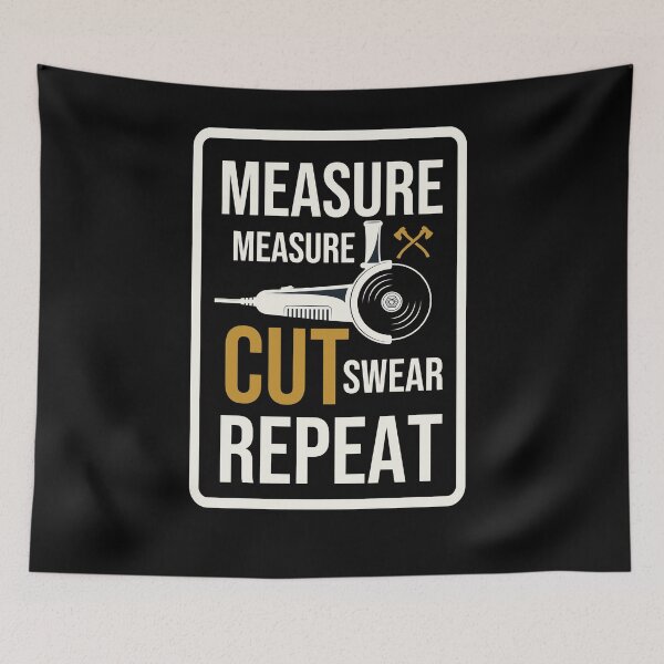Item preview, Funny Woodworker Woodworking Gift Measure Measure Cut Swear Repeat Simple Cute Design Cool Quote  designed and sold by pedrored369.