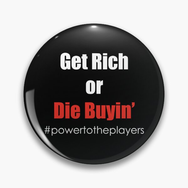 Item preview, Get Rich or Die Buyin' - Power To The Players designed and sold by BiggieRiggie.