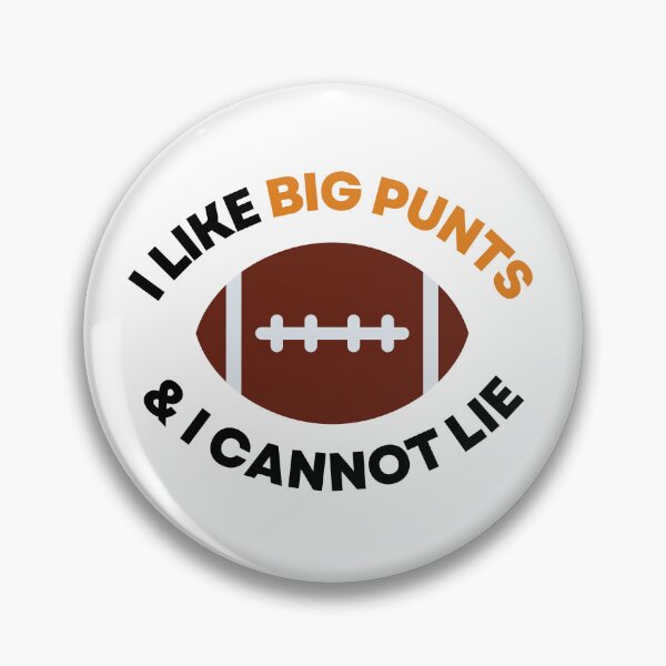 Item preview, I Like Big Punts And I Cannot Lie - Football Humor designed and sold by NotablyDesigned.