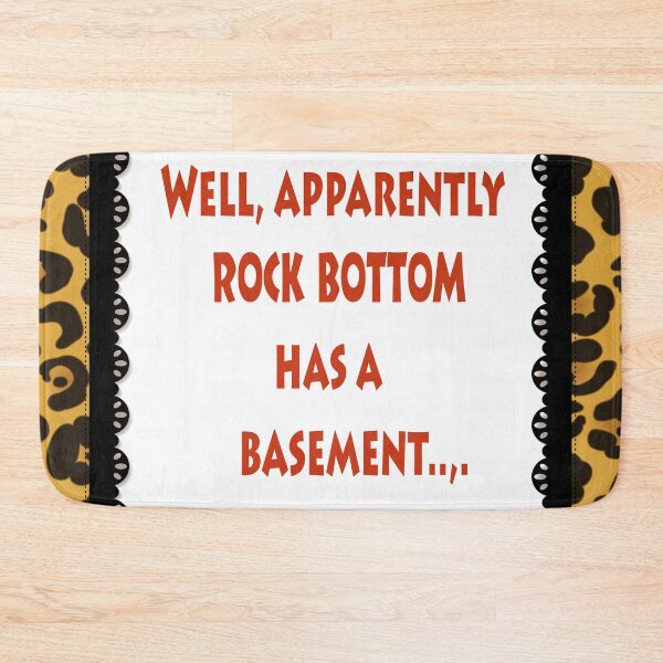 Item preview, Apparently Rock Bottom Has A Basement designed and sold by FunWithChemo.