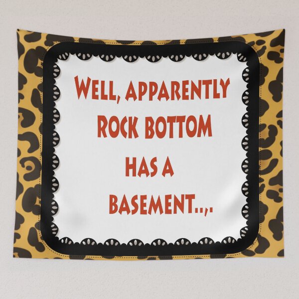 Item preview, Apparently Rock Bottom Has A Basement designed and sold by FunWithChemo.