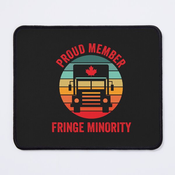 Item preview, Copy of Proud Member Fringe Minority With Unacceptable Views Canadian Trucker designed and sold by gkao.