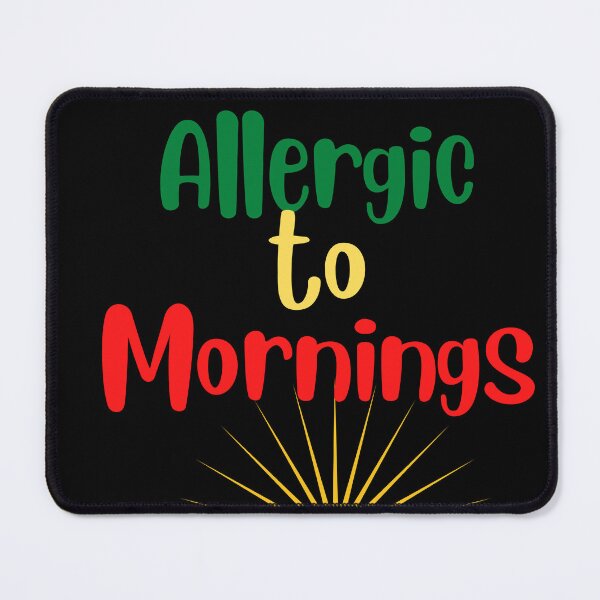 Item preview, Allergic to Mornings designed and sold by Peter Stawicki.
