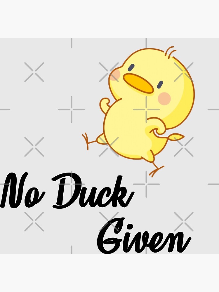"CARTOON | No Ducks Given" Poster for Sale by dmjARTS | Redbubble