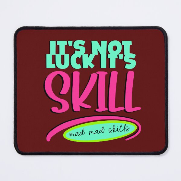 Item preview, It's not Luck it's Skills designed and sold by sandpiperstudio.