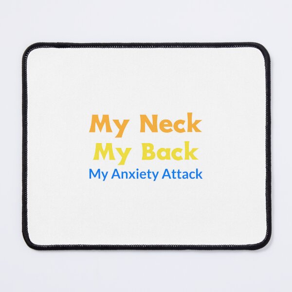 Item preview, My Neck My Back My Anxiety Attack  designed and sold by Echo Aesthetics.
