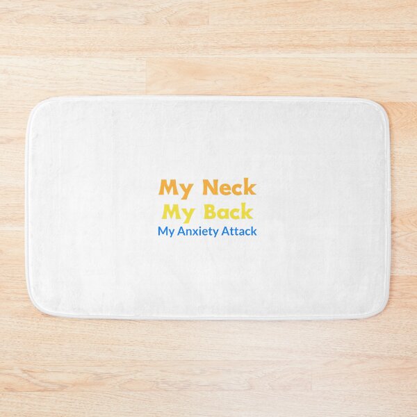 Item preview, My Neck My Back My Anxiety Attack  designed and sold by Echo Aesthetics.