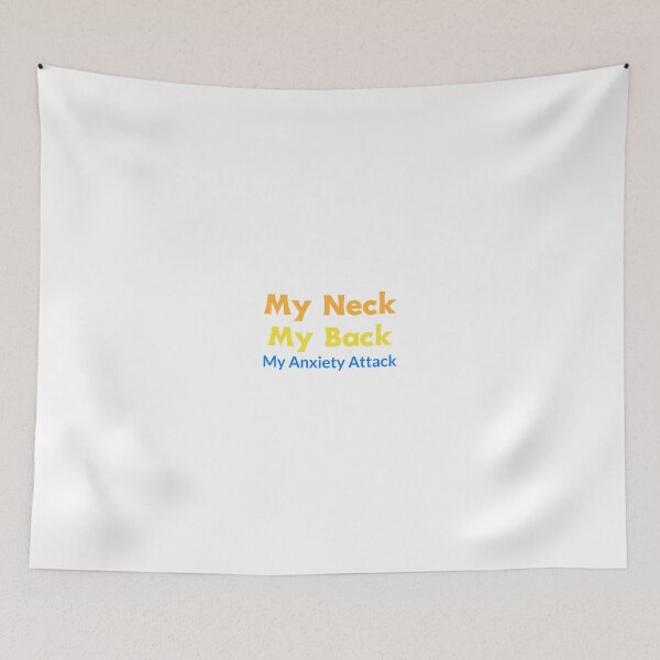 Item preview, My Neck My Back My Anxiety Attack  designed and sold by Echo Aesthetics.