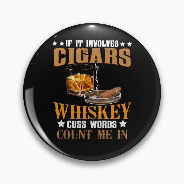 Item preview, If it involves cigars Whiskey cuss words count me in designed and sold by smallcatvn.