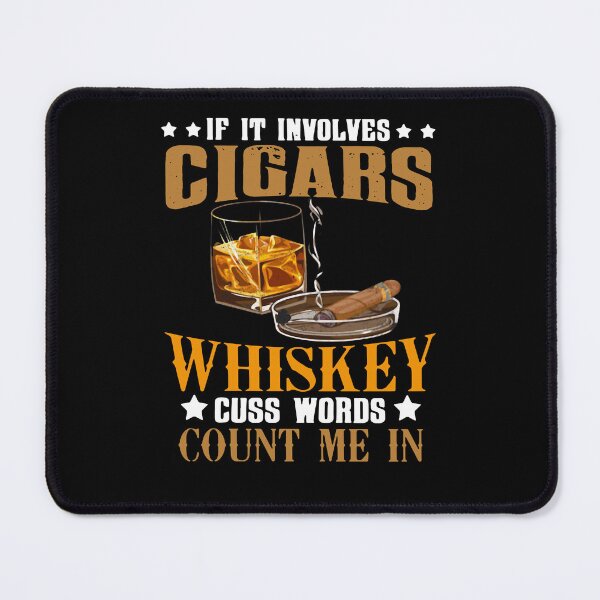Item preview, If it involves cigars Whiskey cuss words count me in designed and sold by smallcatvn.