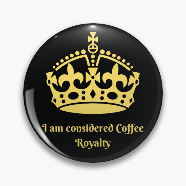 Item preview, I am Considered Coffee Royalty  designed and sold by ArtAndTell.