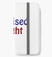 Raised Right iPhone Wallet/Case/Skin