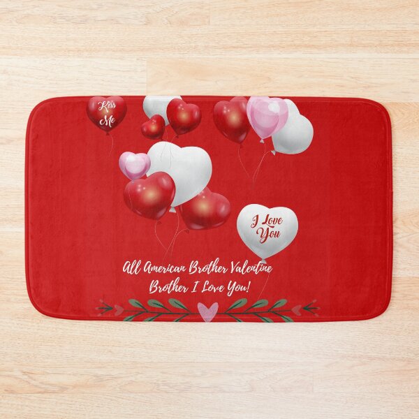Item preview, Kiss Me, All American Happy Valentine's Day, I Love You, You're My #1 Brother designed and sold by Darlene Douglas-Jackson.