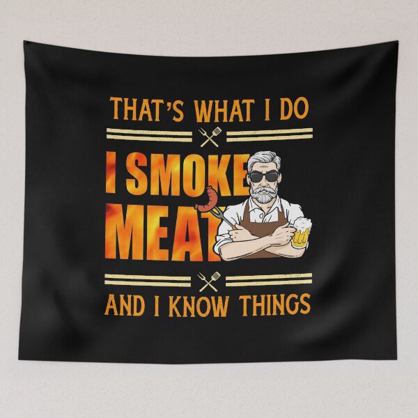 Item preview, That's what i do i smoke meat and i know things designed and sold by JamesGillitzer.