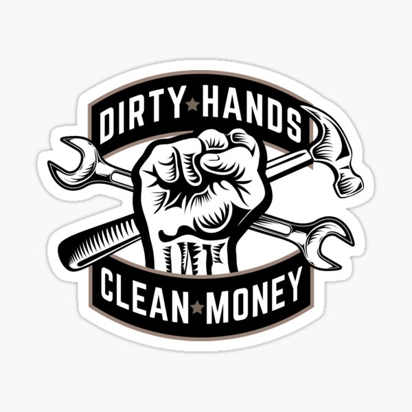 Dirty Hands Clean Money Working Class Blue Collar Sticker for Sale by  D4mon