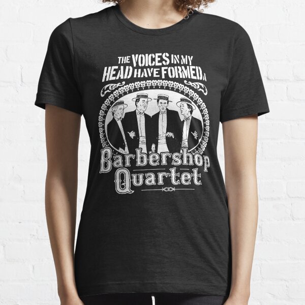 Voices In My Head Barbershop Quartet T-Shirt Essential T-Shirt