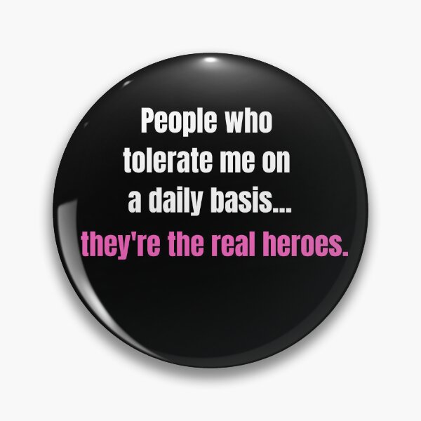 Item preview, People Who Tolerate Me On A Daily Basis, They're The Real Heroes | Funny Sarcasm Tee designed and sold by StreetShirts1.