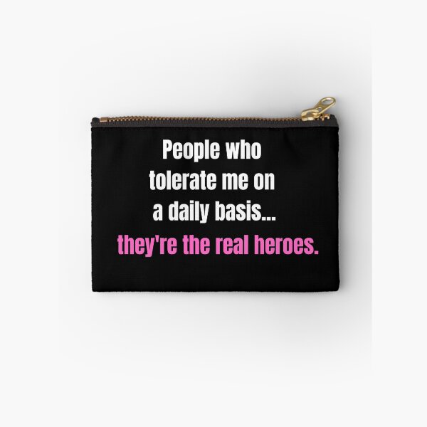 Item preview, People Who Tolerate Me On A Daily Basis, They're The Real Heroes | Funny Sarcasm Tee designed and sold by StreetShirts1.