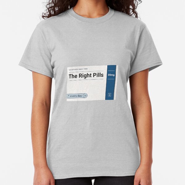 The Right Pills Classic T-Shirt