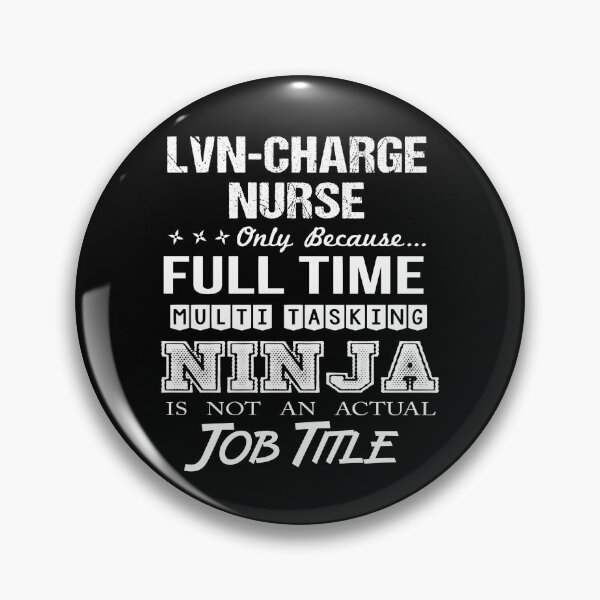 Item preview, Lvn-Charge Nurse T Shirt - Ninja Job Gift Item Tee designed and sold by ritterdick.