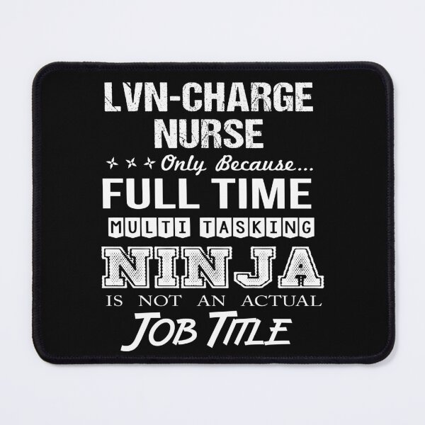 Item preview, Lvn-Charge Nurse T Shirt - Ninja Job Gift Item Tee designed and sold by ritterdick.