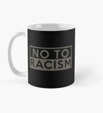 No To Racism Mug