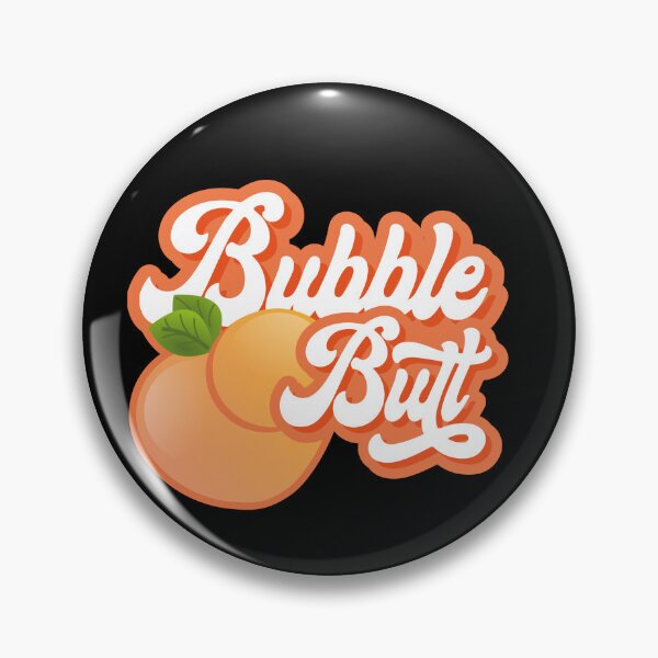 Item preview, BUBBLE BUTT designed and sold by maurocks.