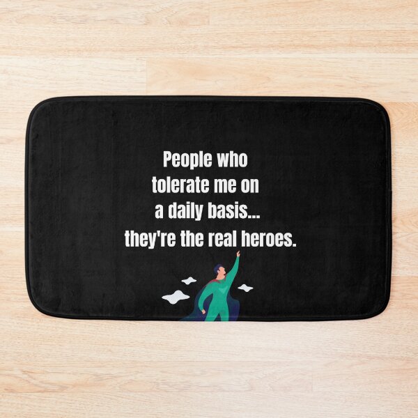 Item preview, People Who Tolerate Me On A Daily Basis, They're The Real Heroes | Funny Sarcasm Tee designed and sold by StreetShirts1.