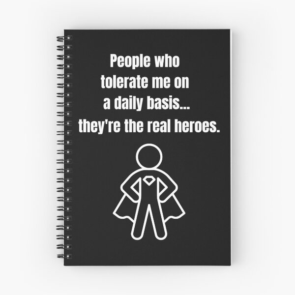 Item preview, People Who Tolerate Me On A Daily Basis, They're The Real Heroes | Funny Sarcasm Tee designed and sold by StreetShirts1.