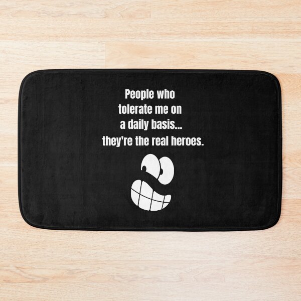Item preview, People Who Tolerate Me On A Daily Basis, They're The Real Heroes | Funny Sarcasm Tee designed and sold by StreetShirts1.