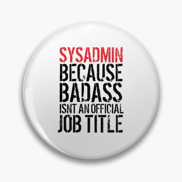 Item preview, Badass Sysadmin Classic T-Shirt designed and sold by DAVIESDAVIES.