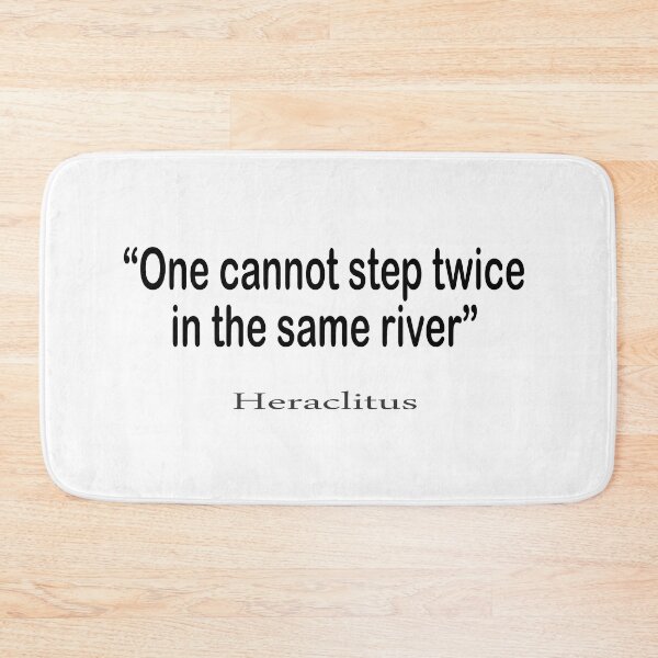 Item preview, “One cannot step twice in the same river” by Heraclitus designed and sold by LovePhilosophy.