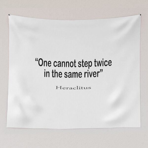 Item preview, “One cannot step twice in the same river” by Heraclitus designed and sold by LovePhilosophy.