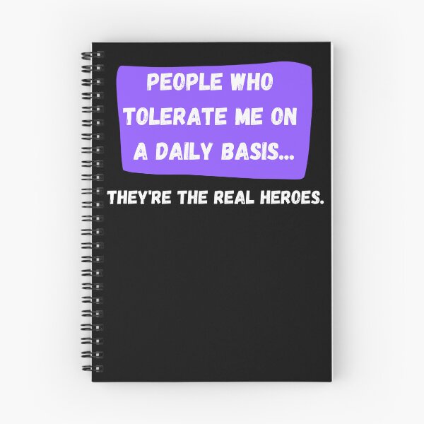 Item preview, People Who Tolerate Me On A Daily Basis, They're The Real Heroes | Funny Sarcasm Tee designed and sold by StreetShirts1.