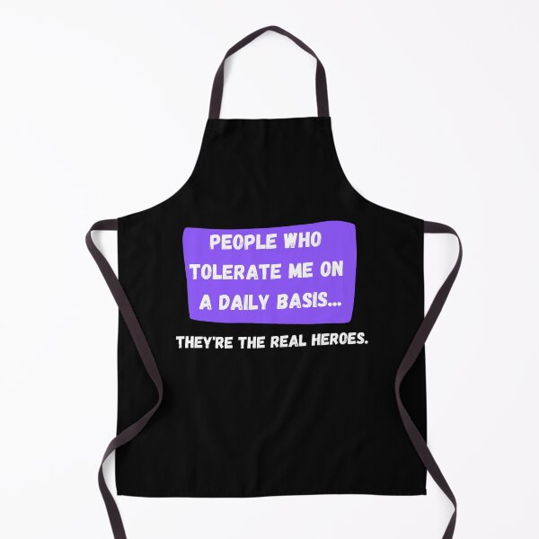 Item preview, People Who Tolerate Me On A Daily Basis, They're The Real Heroes | Funny Sarcasm Tee designed and sold by StreetShirts1.