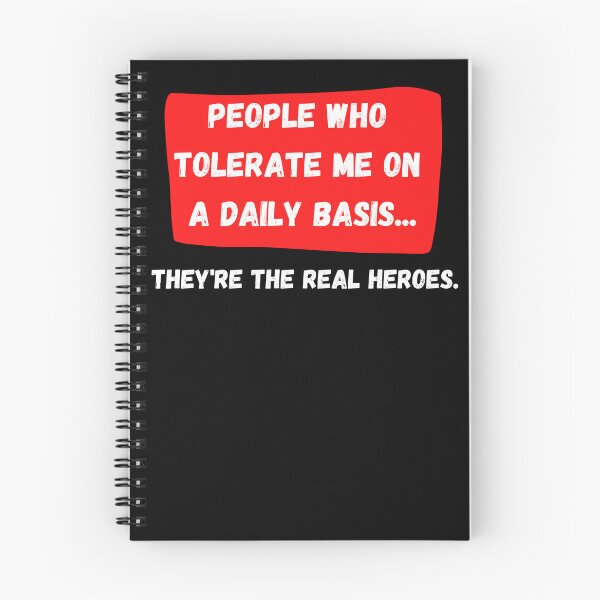 Item preview, People Who Tolerate Me On A Daily Basis, They're The Real Heroes | Funny Sarcasm Tee designed and sold by StreetShirts1.