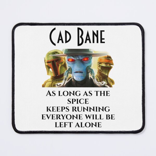Item preview, Cad Bane - As long as the spice keeps running everyone will be left alone T-Shirt #4 designed and sold by djajuice.