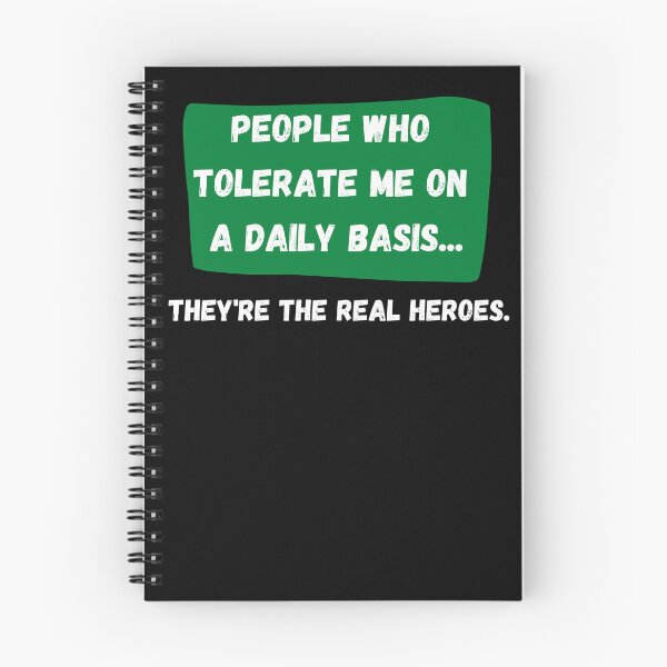 Item preview, Copy of People Who Tolerate Me On A Daily Basis, They're The Real Heroes | Funny Sarcasm Tee designed and sold by StreetShirts1.