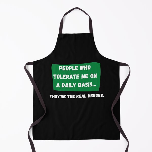 Item preview, Copy of People Who Tolerate Me On A Daily Basis, They're The Real Heroes | Funny Sarcasm Tee designed and sold by StreetShirts1.