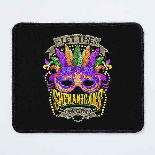 Item preview, Mardi Gras Let The Shenanigans Begin designed and sold by cysandy.