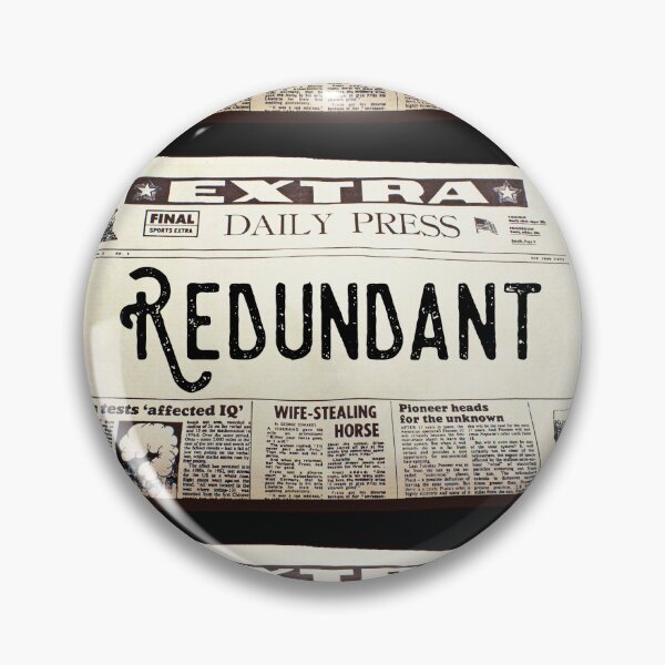 Item preview, Redundant. REDUNDANT. Redundant. Redundanccy. designed and sold by TheNatureTalent.