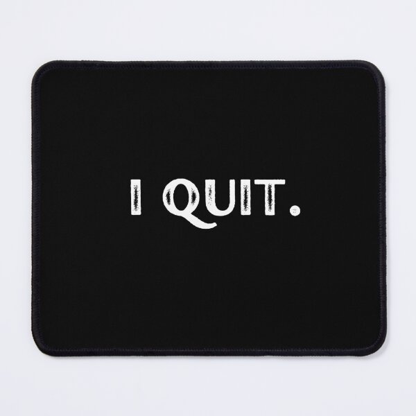 Item preview, I Quit Black Design designed and sold by GoneGoodbye.